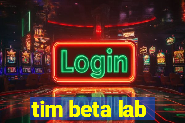 tim beta lab